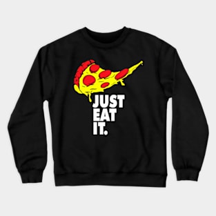 Just Eat It Crewneck Sweatshirt